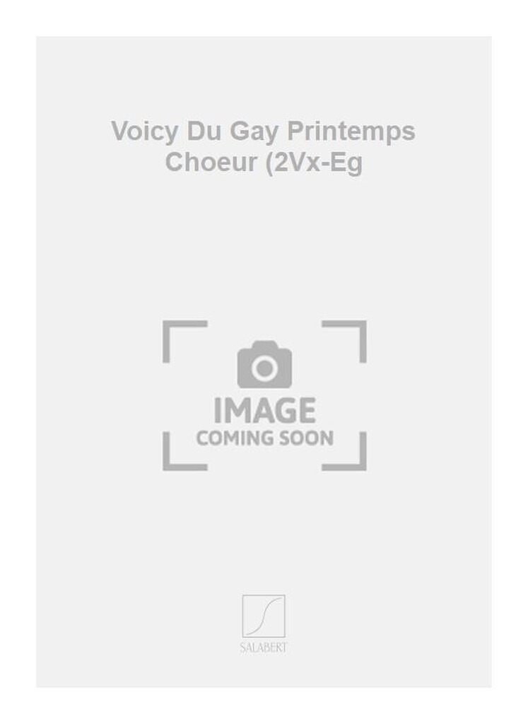 Voicy Du Gay Printemps Choeur (2Vx-Eg